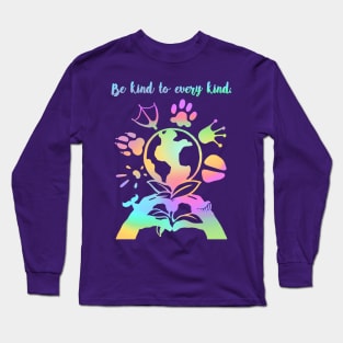 Be kind to every kind- rainbow Long Sleeve T-Shirt